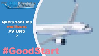 Quels sont les meilleurs avions de Flight Simulator  Avis personnel [upl. by Eednar]