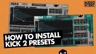 How To Install Sonic Academy Kick 2 Presets Audiotent [upl. by Wittenburg]