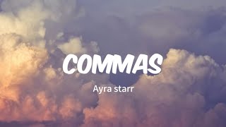 Ayra starr  Commas  lyrics [upl. by Harlamert]