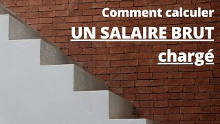 Comment CALCULER un SALAIRE CHARGE à partir d’un salaire BRUT en 2023 [upl. by Sup]