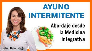 😮 ¿Cómo hacer AYUNO INTERMITENTE 🕗🥗 Isabel Belaustegui Abordaje desde la Medicina Integrativa [upl. by Marco212]