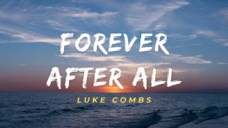 Forever After All  Luke Combs Lyrics I Melody Moods HD [upl. by Hogg163]