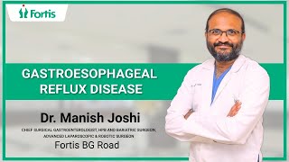 Gastroesophageal Reflux Disease  Dr Manish Joshi  Fortis Hospital Bannerghatta Road [upl. by Garrity335]