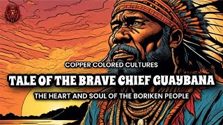 The Heart and Soul Of The Island of Boriken quotTaino Chief Guaybanaquot [upl. by Ailen583]