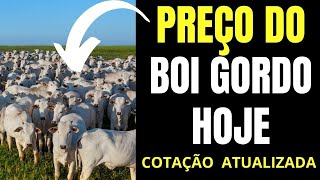 PREÇO DO BOI GORDO HOJE  Cotação do Boi Gordo Hoje Atualizada [upl. by Margherita]