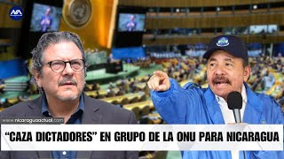 Un “caza dictadores” es el nuevo miembro del grupo de expertos de la ONU para Nicaragua [upl. by Flinn786]