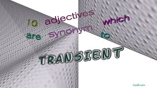 transient  11 adjectives which are synonym to transient sentence examples [upl. by Nudnarb]