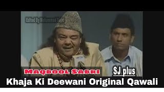 Khaja Ki Deewani Original Qawali  By Maqbool Sabri [upl. by Worthy]