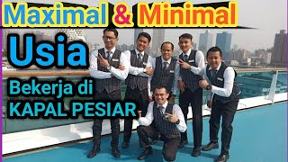 Maximal amp Minimal Usia Untuk kerja di kapal pesiar [upl. by Nnaynaffit]