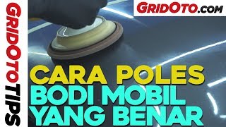 Cara Poles Bodi Mobil Yang Benar  How To  GridOto Tips [upl. by Myrtice641]