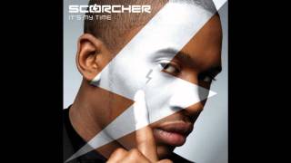 Scorcher  Its My Time [upl. by Janifer]