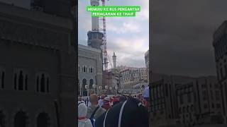 MENUJU KE BUS PENGANTAR PERJALANAN KE THAIF KOTA TERSUBUR DI MEKKAH SHORTS MEKKAH UMRAH [upl. by Aned]