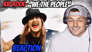 HE CAME FOR EVERYONE Kid Rock quotWe The Peoplequot REACTION [upl. by Pandolfi107]