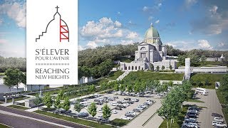 Sélever pour lavenir — Le grand projet daménagement de lOratoire SaintJoseph [upl. by Isa]