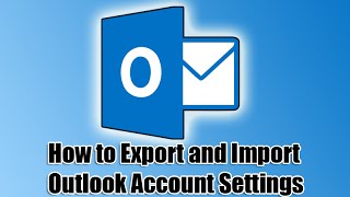 How to Export and Import Outlook Account Settings [upl. by Ellenor]