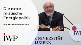 Prof Dr HansWerner Sinn Der Extremismus in der Energiepolitik am Beispiel Deutschlands amp der EU [upl. by Gombach114]