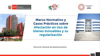 DGA Marco Normativo y Casos Práct sobre Afectación en Uso de bienes inmuebles y su regularización [upl. by Liamaj]