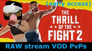 TOTF VR Boxing 2early access Raw VOD [upl. by Animrac]