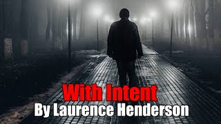 With Intent  Laurence Henderson  BBC RADIO DRAMA [upl. by Alegnaoj883]