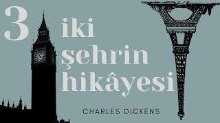 İki Şehrin Hikayesi  Charles Dickens Sesli Kitap  3 Video [upl. by Wendell650]