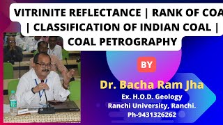 Rank of Coal Coal Petrography by Dr Bacha Ram Jha Ex HOD Geology Ranchi University12 [upl. by Rudd536]