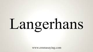 How To Pronounce Langerhans [upl. by Averil]