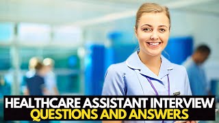 HEALTHCARE ASSISTANT Interview Questions And Answers Personality Based Questions [upl. by Hseham]