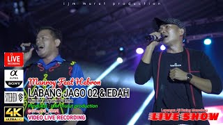 LABANG JAGO 02 MEDLEY EDAH  LIVE SHOW MANROY FT HEBRON  IJM MURUT PRODUCTION [upl. by Cynar]