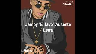 Jamby El Favo  Ausente Letra [upl. by Gabrielson]