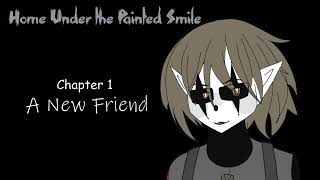 Home Under The Painted Smile  Chapter 1  a New Friend Original Novel Audio [upl. by Duffy]