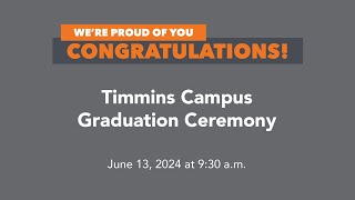 Timmins Campus  Graduation Ceremony June 13 Morning [upl. by Jania]