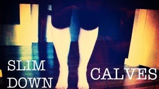 SLIM DOWN CALVES  answers to questions about your calves [upl. by Namia]