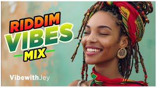 BEST OF RIDDIMS MIX 2024  VIBE WITH JEY [upl. by Alana248]