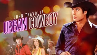 Urban Cowboy 1980 Full Movie Review  John Travolta Debra Winger Scott Glenn [upl. by Kacerek]