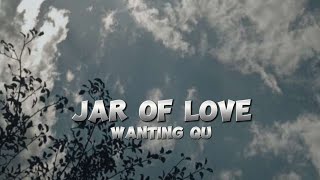 Jar of Love  Wanting Qu  Cover song with lyrics video [upl. by Aivat]