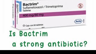 Is Bactrim a strong antibiotic [upl. by Winograd797]