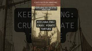 Keelhauling  Cruel Pirate Torture shorts history historyfacts [upl. by Azila]