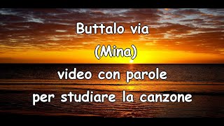 Impara a cantare quotButtalo Via  Mina Videotesto Karaoke by Tituccio [upl. by Yuk]