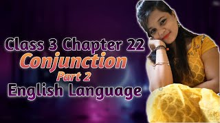 Conjunction Class 3 Chapter 22 Part 2  English Language  Shyamasmita [upl. by Hegarty]