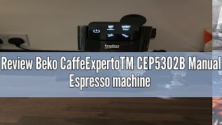 Review Beko CaffeExpertoTM CEP5302B Manual Espresso machine  Colour Touch Display  Integrated Milk [upl. by Eserehs]