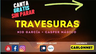 TRAVESURAS  NIO GARCIA amp CASPER MÁGICO Karaoke EN CASA [upl. by Moneta]