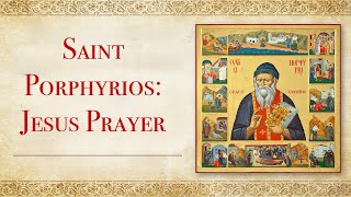 Saint Porphyrios Jesus Prayer [upl. by Elicul878]