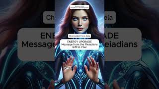 Message from the Pleiadians  ENERGY UPGRADE  Channelled through Aela [upl. by Wentworth]