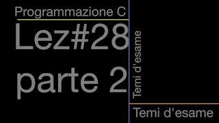 Temi di esame parte 2 programmazione C lez28 [upl. by Reynolds]