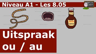 NT2 A1 Les 805  Uitspraak ou  au  Nederlands leren 11 learndutch pronunciation Breakthrough [upl. by Joannes96]