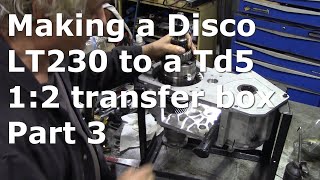 Building a 1211 ratio LT230Q for a Defender Td5 from a Discovery 1 or 2 Part 3 [upl. by Assyram]