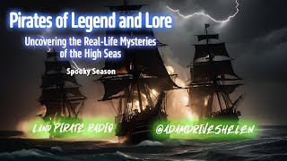 LAND PIRATE RADIO “Pirates of Legend and Lore Uncovering the RealLife Mysteries of the High Seas” [upl. by Intruoc409]