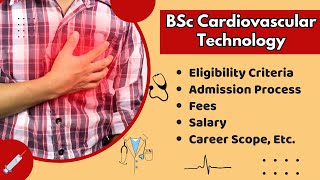 BSc Cardiovascular Technology  Admission process  Exam date  Eligibility criteria  Fees amp Salary [upl. by Dulce]