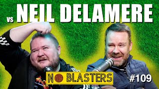 No Blasters 109 Vs Neil Delamere [upl. by Eisnyl]