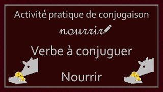 Conjugaison des verbes  Verbe Nourrir [upl. by Rehttam]